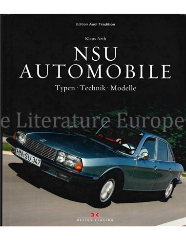 NSU AUTOMOBILE, TYPEN, TECHNIK, MODELLE (EDITION AUDI TRADITION) 