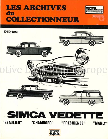 LES ARCHIVES DE COLLECTIONNEUR:  SIMCA VEDETTE 1959-1961 (BEAULIEU, CHAMBORD, PRESIDENCE, MARLY)