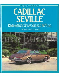 CADILLAC SEVILLE, REAR & FRONTDRIVE, DIESEL, 1975 ON  (OSPREY AUTOHISTORY)