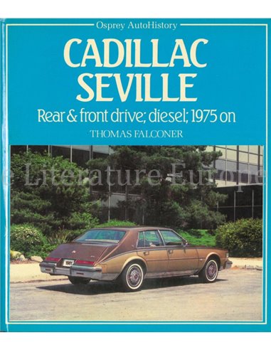 CADILLAC SEVILLE, REAR & FRONTDRIVE, DIESEL, 1975 ON  (OSPREY AUTOHISTORY)