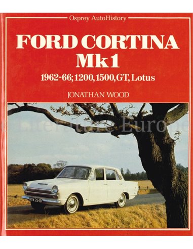 FORD CORTINA MK I 1962-66, 1200, 1500, GT, LOTUS (OSPREY AUTOHISTORY)