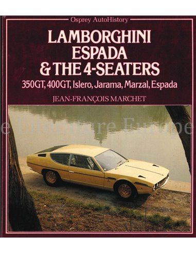 LAMBORGHINI ESPADA & THE 4-SEATERS, 350 GT, 400 GT, ISLERO, JARAMA, MARZAL, ESPADA (OSPREY AUTOHISTORY)