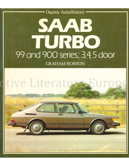 SAAB TURBO, 99 AND 900 SERIES, 3, 4, 5 DOOR (OSPREY AUTOHISTORY)