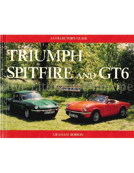 TRIUMPH SPITFIRE AND GT6, A COLLECTOR'S GUIDE