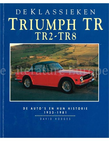 DE KLASSIEKEN: TRIUMPH TR2-TR8, DE AUTO'S EN HUN HISTORIE 1953-1981