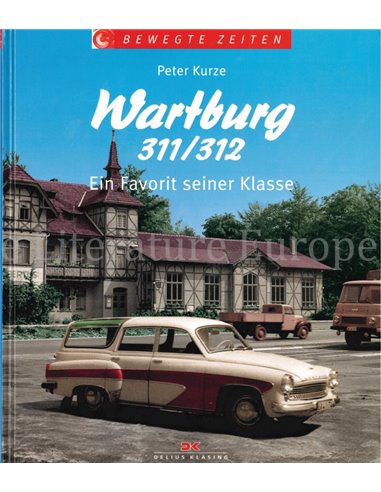 WARTBURG 311 / 312, EIN FAVORIT SEINER KLASSE (BEWEGTE ZEITEN)
