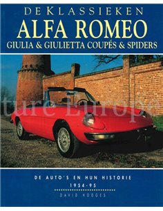 ALFA ROMEO GIULIA & GIULIETTA COUPÉS & SPIDERS 1954-1995, DE AUTO'S EN HUN HISTORIE