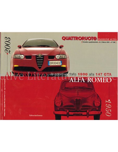 ALFA ROMEO 1950-2003, LE SPORTIVE DALLA 1900 ALLA 147 GTA (QUATTRORUOTE PASSIONE AUTO)