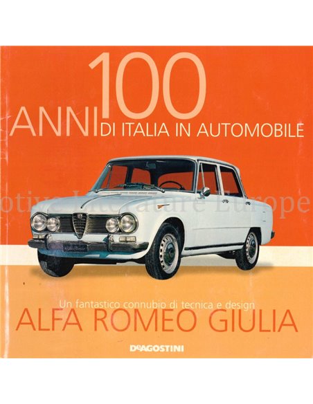ALFA ROMEO GIULIA, UN FANTASTICO CONNUBIO DI TECHNICA E DESIGN (100 ANNI DI ITALIA IN AUTOMOBILE)