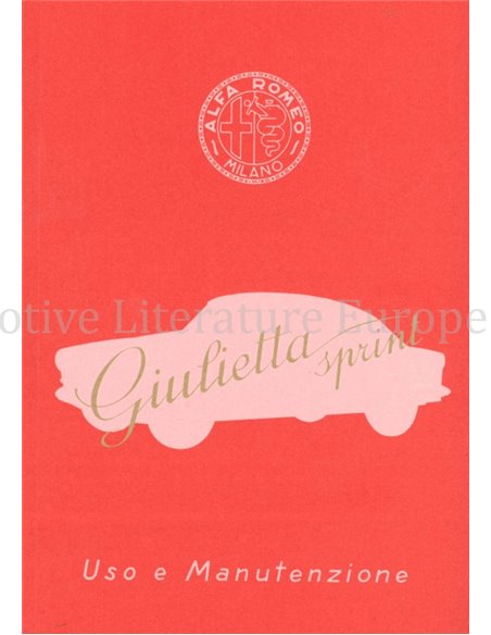 ALFA ROMEO GIULIETTA SPRINT 1954 - 2004 + USO E MANUTENZIONE GIULIETTA SPRINT