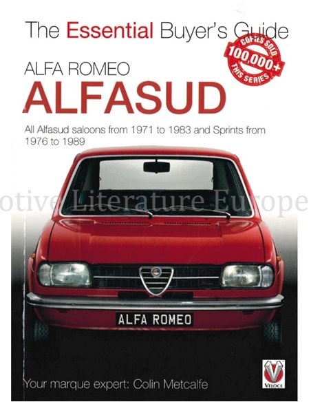 ALFA ROMEO ALFASUD, THE ESSENTIAL BUYER'S GUIDE (ALL ALFASUD SALOONS FROM 1971 TO 1983 AND SPRINTS FROM 1976 TO 1989)
