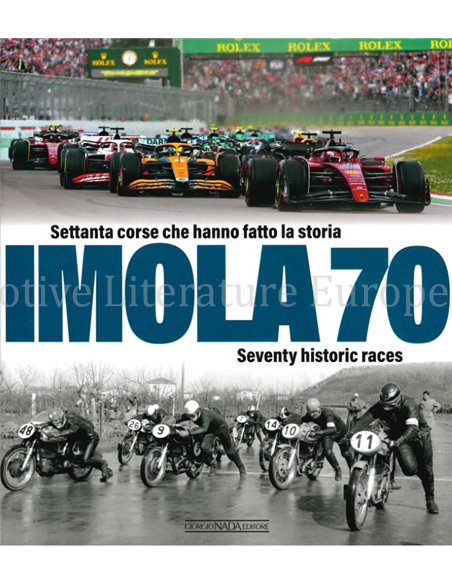 IMOLA 70, SEVENTY HISTORIC RACES / SETTANTA CORSE CHE HANNO FATTO LA STORIA