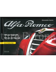 ALFA ROMEO,ICON OF ITALIAN STYLE , 100 JAAR LEGENDE / 100 ANS DE LÉGENDE 