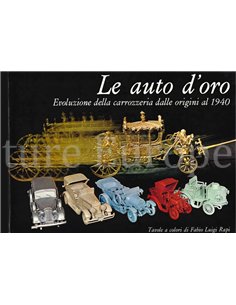 LE AUTO D'ORO, EVOLUZIONE DELLA CARROZZERIA DALLE ORIGINI AL 1940
