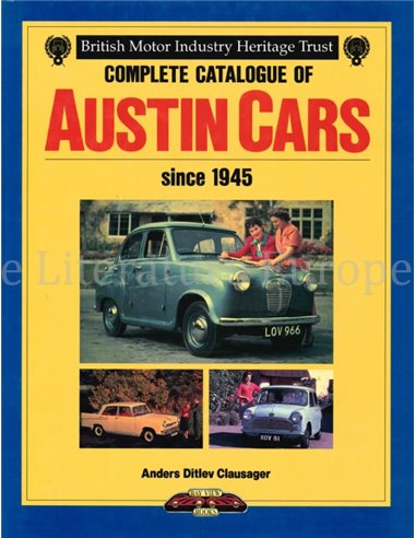 COMPLETE CATALOGUE OF AUSTIN CARS SINCE 1945 (BRITISH MOTOR INDUSTRY HERITAGE TRUST)