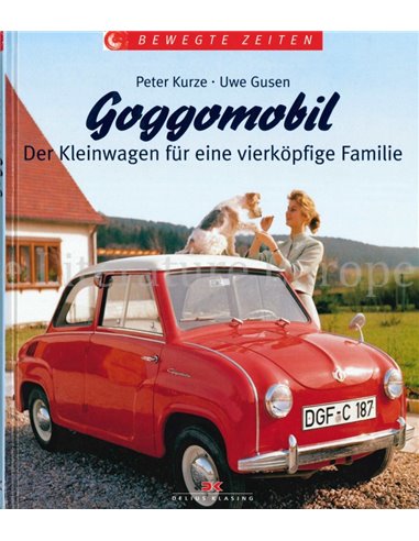 GOGGOMOBIL, DER KLEINWAGEN FÜR EINE VIERKÖPFIGE FAMILIE  (BEWEGTE ZEITEN)