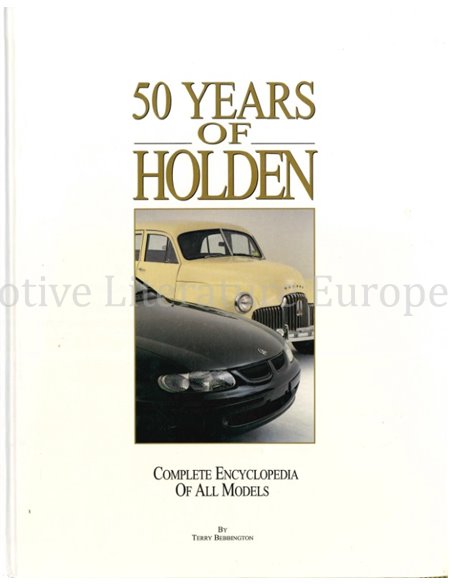 50 YEARS OF HOLDEN, COMPLETE ENCYCLOPEDIA OF ALL MODELS