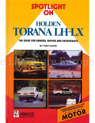 SPOTLIGHT ON: HOLDEN TORANA LH-LX, THE GUIDE FOR OWNERS, BUYERS AND ENTHUSIASTS