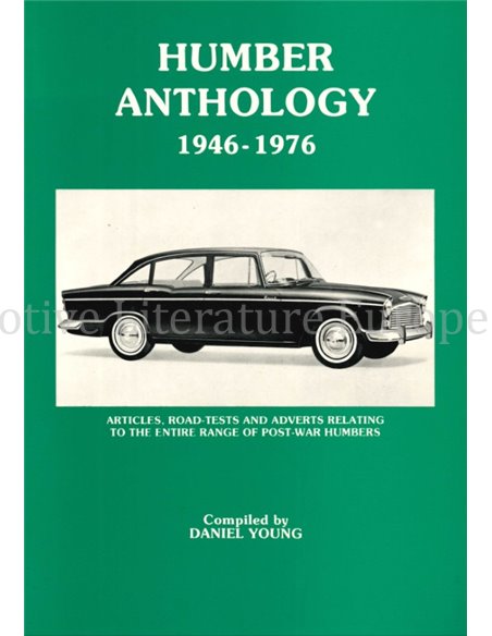 HUMBER ANTHOLOGY 1946-1976, ARTICLES, ROAD-TESTS AND ADVERTS RELATING TO THE ENTIRE RANGE OF POST-WAR HUMBERS                 