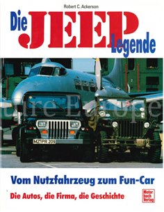 DIE JEEP LEGENDE, VOM NUTZFAHRZEUG ZUM FUN-CAR, DIE AUTOS, DIE FIRMA, DIE GESCHICHTE