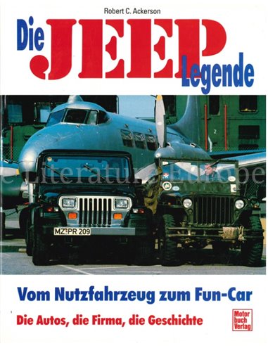 DIE JEEP LEGENDE, VOM NUTZFAHRZEUG ZUM FUN-CAR, DIE AUTOS, DIE FIRMA, DIE GESCHICHTE