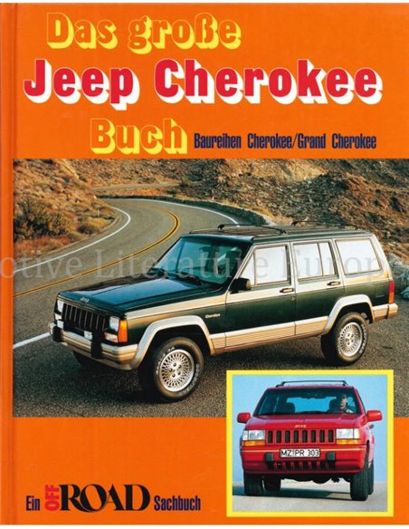 DAS GROSSE JEEP CHEROKEE BUCH, BAUREIHEN CHEROKEE / GRAND CHEROKEE (EIN OFFROAD SACHBUCH)