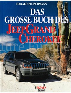 DAS GROSSE BUCH DES JEEP GRAND CHEROKEE (EIN OFFROAD SACHBUCH)