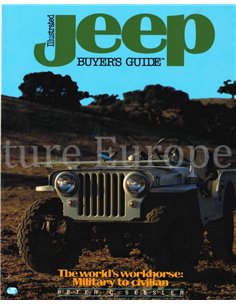 ILLUSTRATED JEEP BUYER'S GUIDE, THE WORLD'S WORKHORSE: MILATARY TO CIVILIAN