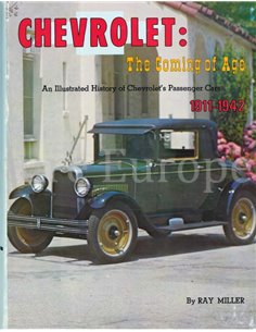 CHEVROLET THE COMING OF AGE, AN ILLUSTRATED HISTORY OF CHEVROLET'S PASSENGER CAR 1911 - 1942