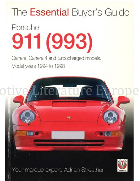 THE ESSENTIAL BUYER'S GUIDE, PORSCHE 911 (993) CARRERA, CARRERA 4 AND TURBOCHARGED MODELS, MODEL YEARS 1994 TO 1998