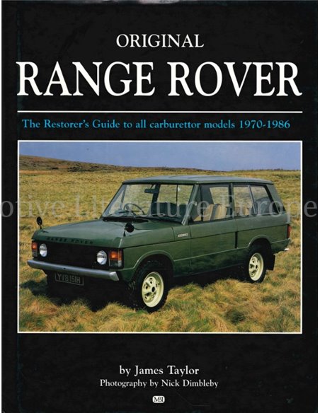 ORIGINAL RANGE ROVER, THE RESTORER'S GUIDE TO ALL CARBURETTOR MODELS 1970 - 1986