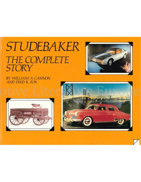 STUDEBAKER, THE COMPLETE HISTORY