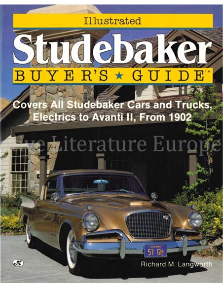 ILLUSTRATED STUDEBAKER BUYER'S GUIDE, COVERS ALL STUDEBAKER CARS AND TRUCKS, ELECTRICS TO AVANTI II, FROM 1902