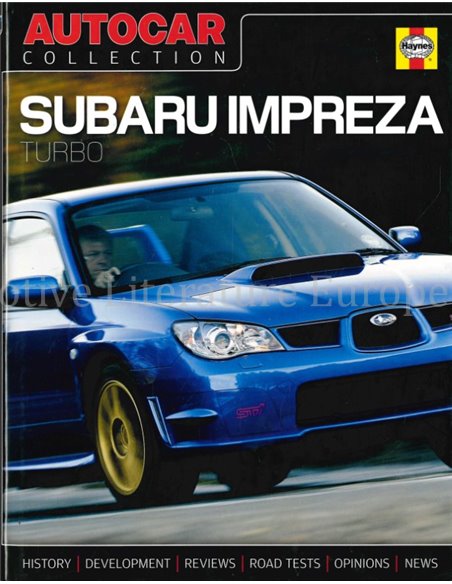 SUBARU IMPREZA TURBO, HISTORY - DEVELOPMENT - REVIEUWS - ROAD TESTS - OPINION - NEWS  (AUTOCAR COLLECTION)