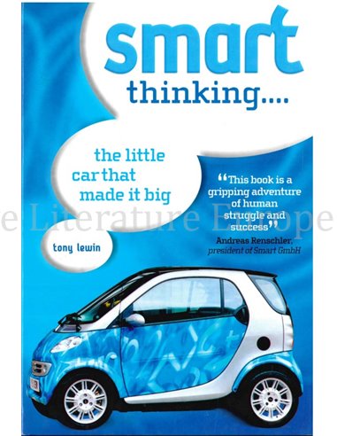 SMART THINKING ..., THE LITTLE CAR THAT MADE IT BIG