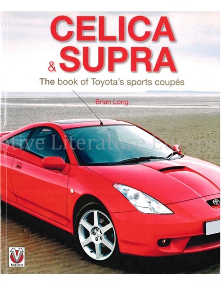 CELICA & SUPRA, THE BOOK OF TOYOTA'S SPORTS COUPÉS