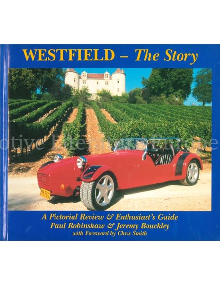 WESTFIELD - THE STORY, A PICTORIAL REVIEUW & ENTHUSIAST'S GUIDE