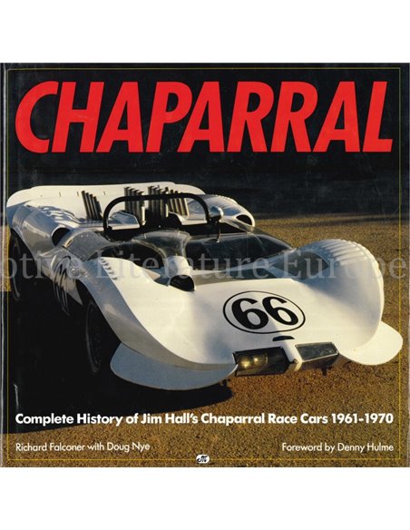 CHAPARRAL, COMPLETE HISTORY OF JIM HALL'S CHAPARRAL RACE CARS 1961 - 1970