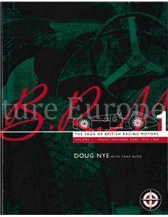 B.R.M. THE SAG OF BRITISH RACING MOTORS vOLUME 1 - FRONT ENGINED CARS 1945 - 1960 (lIMITIERT 482/2500)