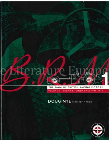 B.R.M. THE SAG OF BRITISH RACING MOTORS vOLUME 1 - FRONT ENGINED CARS 1945 - 1960 (lIMITED 482/2500)