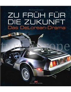 ZU FRÜH FÜR DIE ZUKUNFT, DAS DELOREAN - DRAMA 