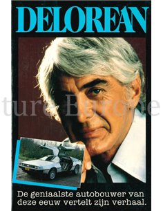 DELOREAN, DE GENIAALSTE AUTOBOUWER VAN DEZE EEUW VERTELT ZIJN VERHAAL