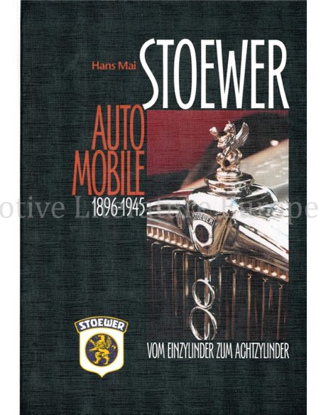 STOEWER AUTOMOBILE 1896 - 1945, VOM EINZYLINDER ZUM ACHZYLINDER