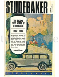 STUDEBAKER, THE SECOND FIFTY YEARS OF STUDEBAKER 1902 - 1952  (COLLECTORS SERIES 1)