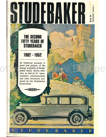STUDEBAKER, THE SECOND FIFTY YEARS OF STUDEBAKER 1902 - 1952  (COLLECTORS SERIES 1)