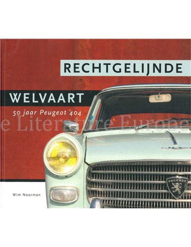 RECHTGELIJNDE WELVAART, 50 JAAR PEUGEOT 404