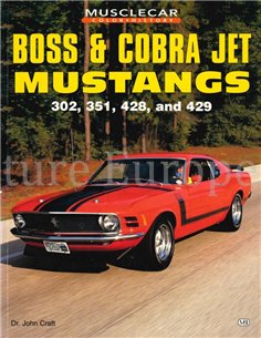 MUSCLECAR COLOR HISTORY: BOSS & COBRA JET MUSTANGS, 302, 351, 428 AND 429