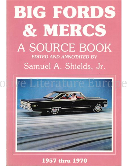 BIG FORDS & MERCS, A SOURCE BOOK, 1957 THRU 1970