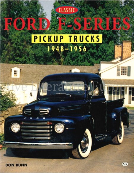 CLASSIC FORD F-SERIES, PICKUP TRUCKS 1948 - 1956