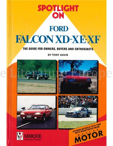 SPOTLIGHT ON FORD FALCON XD - XE - XF, THE GUIDE FOR OWNERS, BUYERS AND ENTHUSIASTS
